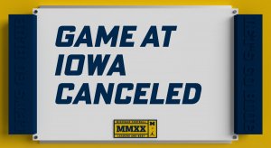 Michigan game canceled.